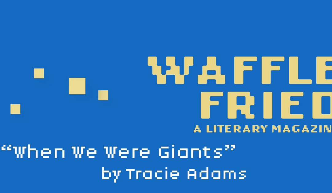 When We Were Giants