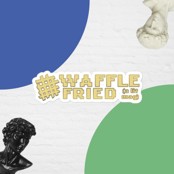 Waffle Fried (a lit mag) Sticker - Image 2