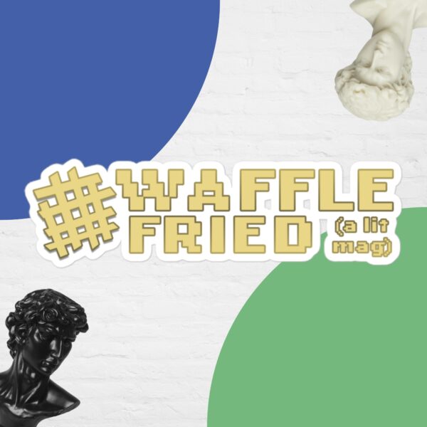 Waffle Fried (a lit mag) Sticker - Image 3