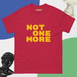 Not One More Unisex Fundraiser Tee