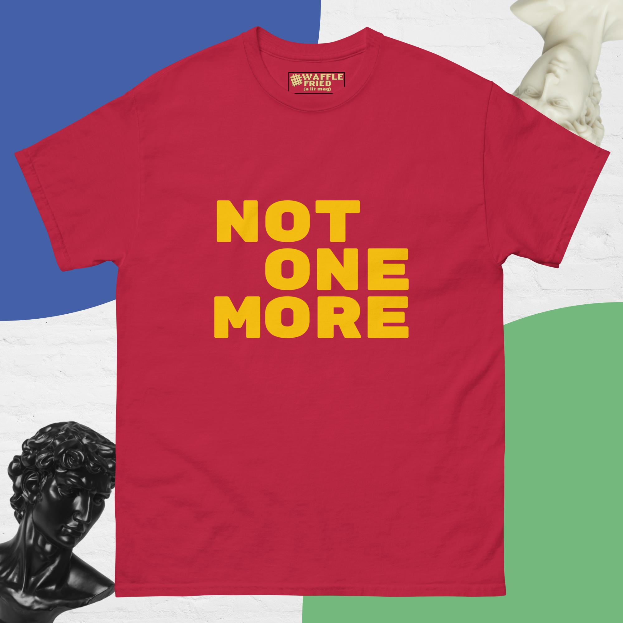 Not One More Unisex Fundraiser Tee